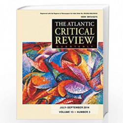 The Atlantic Critical Review (July-September 2014: Vol. 13, No. 3) by Mohit K. Ray Book-9788126920464