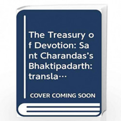 The Treasury of Devotion: Sant Charandas's Bhaktipadarth Translation from Hindi by Maya Vinai Book-9789382186342