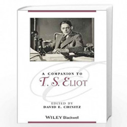 A Companion to T. S. Eliot (Blackwell Companions to Literature and Culture) by David E. Chinitz Book-9781118647097
