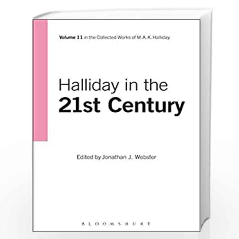 Halliday in the 21st Century - Vol. 11: Volume 11 (Collected Works of M.A.K. Halliday) by M.A.K. Halliday