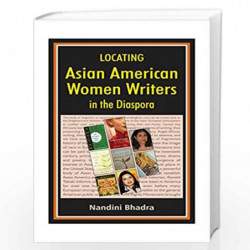 Locating Asian-American Women Writers in the Diaspora by Nandini Bhadra Book-9789382186243