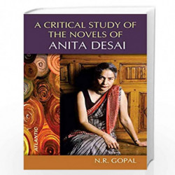 A Critical Study of the Novels of Anita Desai by N.R. gopal Book-9788171565771