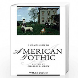 A Companion to American Gothic: 85 (Blackwell Companions to Literature and Culture) by Charles L. Crow Book-9780470671870