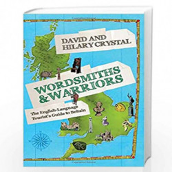 Wordsmiths and Warriors: The English-Language Tourist's Guide to Britain by Crystalcrystal Book-9780199668120