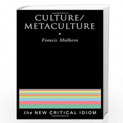 Culture/Metaculture (The New Critical Idiom) by Francis Mulhern Book-9780415102308