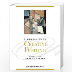 A Companion to Creative Writing: 141 (Blackwell Companions to Literature and Culture) by Graeme Harper Book-9780470656938