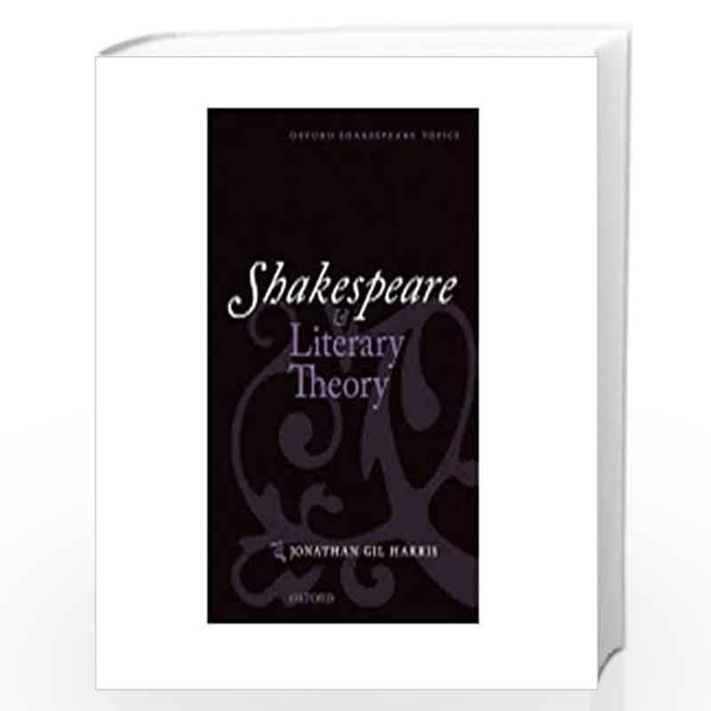 Shakespeare & Literary Theory by Jonathan Gil Harris Book-9780199678235