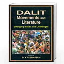 Dalit Movements and Literature: Emerging Issues and Challenges by Krishnaiah B Book-9788192208961