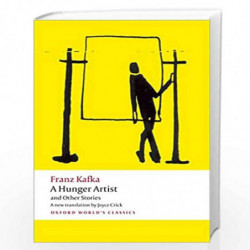A Hunger Artist and Other Stories (Oxford World's Classics) by Franz Kafka