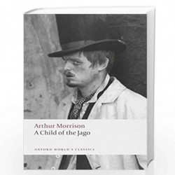 A Child of the Jago (Oxford World's Classics) by Morrison Arthur Book-9780199605514
