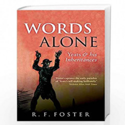 Words Alone: Yeats and his Inheritances by Foster Book-9780199641659