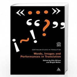 Words, Images and Performances in Translation (Continuum Studies in Translation) by Brigid Maher