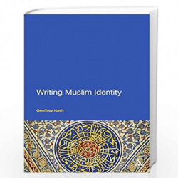 Writing Muslim Identity by Geoffrey Nash Book-9781441136664