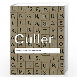 Structuralist Poetics: Structuralism, Linguistics and the Study of Literature (Routledge Classics) by Jonathan Culler Book-97804