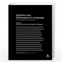 Stylistics and Shakespeare's Language: Transdisciplinary Approaches (Advances in Stylistics) by Mireille Ravassat