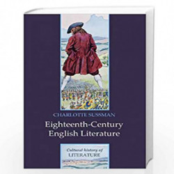 Eighteenth Century English Literature (Polity Cultural History of Literature Series) by Charlotte Sussman Book-9780745625157