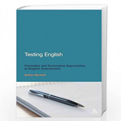 Testing English: Formative and Summative Approaches to English Assessment by Bethan Marshall Book-9781441194268