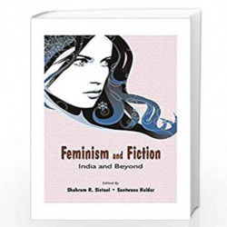 Feminism and Ficiton: India and Beyond by S. Sistani Book-9788178510781