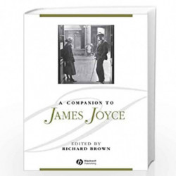 A Companion to James Joyce: 146 (Blackwell Companions to Literature and Culture) by Richard Brown Book-9780470657966