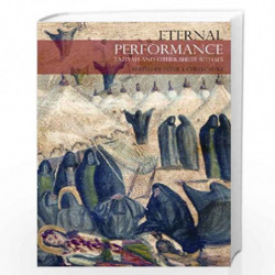 Eternal Performance  Taziyah and Other Shiite Rituals: Taziyeh and Other Shiite Rituals (Enactments - (Seagull Titles CHUP)) by 