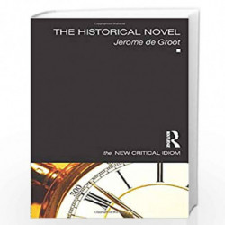 The Historical Novel (The New Critical Idiom) by Jerome de Groot Book-9780415426626