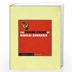 Prison Poems of Nikolai Bukharin: 0 (Prison Manuscripts) by Nikolai Bukharin Book-9781906497163