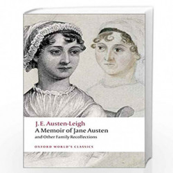 A Memoir of Jane Austen: and Other Family Recollections (Oxford World's Classics) by James Edward Austen-Leigh Kathryn Sutherlan