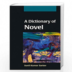 A Dictionary of Novel by Sunil Kumar Sarker Book-9788126913978