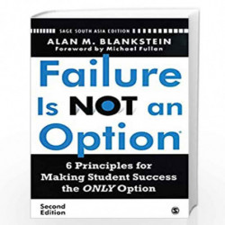 Failure Is Not An Option: 6 Principles for Making Student Success the only Option by Alan M. Blakstein Book-9788132104742