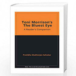 Toni Morrisons's the Bluest Eye: Readers Companion by Protibha Mukerjee Sahukar Book-9788178510484