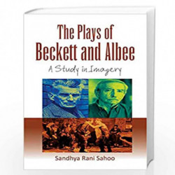 The Plays of Beckett and Albee: A Study in Imagery by Sandhya Rani Sahoo Book-9788126914623