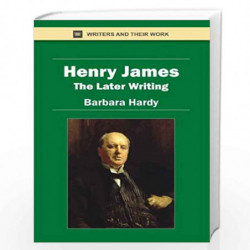 Henry James-the Later Writing by Barbara Hardy Book-9788126912896