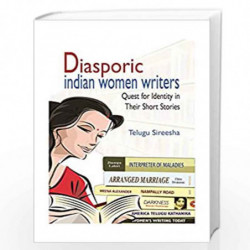 Diasporic Indian Women Writers: Quest for Identity in Their Short Stories by Telugu Sireesha Book-9788178510569