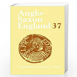 Anglo-Saxon England: Volume 37 (Anglo-Saxon England, Series Number 37) by Malcolm Godden Book-9780521767361