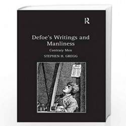 Defoes Writings and Manliness: Contrary Men by Stephen H. Gregg Book-9780754656050