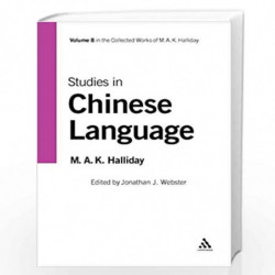 Studies in Chinese Language: v. 8 (Collected Works of M.A.K. Halliday) by M.A.K. Halliday Book-9781847065759