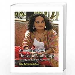 Arundhati Roy's the God of Small Things: A Study in Mutiple Narratives by Aida Balvannanadhan Book-9788175511934