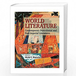 World Literature: Contemporary Postcolonial and Post-Imperial Literature by Nilufer E. Bharucha Book-9788175511927