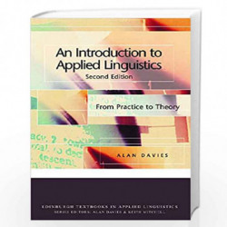 An Introduction to Applied Linguistics: From Practice to Theory (Edinburgh Textbooks in Applied Linguistics) by Alan Davies Book
