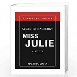 August Strindberg's Miss Julie: A Study by Nandita Sinha Book-9788178510262