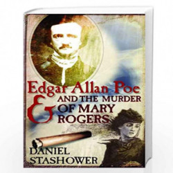 Edgar Allan Poe and the Murder of Mary Rogers by Daniel Stashower Book-9781851685011