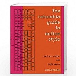 The Columbia Guide to Online Style (Columbia Guide to Online Style (Paperback)) by Janice R Walker