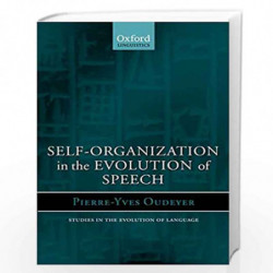 Self-Organization in the Evolution of Speech: 6 (Studies in the Evolution of Language) by Oudeyer Book-9780199289141