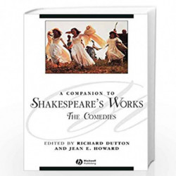 A Companion to Shakespeare's Works, Volume III: The Comedies: 03 (Blackwell Companions to Literature and Culture) by Richard Dut