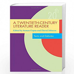 A Twentieth-Century Literature Reader: Texts and Debates (Twentieth-Century Literature: Texts and Debates) by Suman Gupta