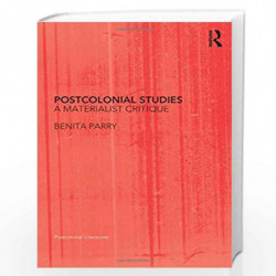 Postcolonial Studies: A Materialist Critique (Postcolonial Literatures) by Benita Parry Book-9780415336000