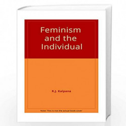 Feminism and the Individual: Feminist Issues in Indian Literature by R.J. Kalpana Book-9788175511569