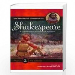 The Greenwood Companion to Shakespeare: A Comprehensive Guide for Students, Volume II, The Comedies by Joseph Rosenblum Book-978
