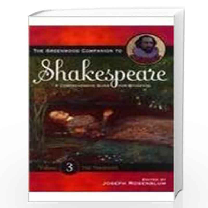 The Greenwood Companion to Shakespeare: A Comprehensive Guide for Students Vol 3 by Joseph Rosenblum Book-9780313327827