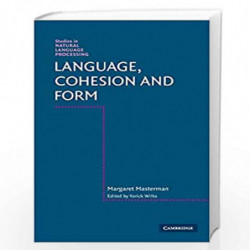 Language, Cohesion and Form (Studies in Natural Language Processing) by Margaret Masterman Book-9780521454896